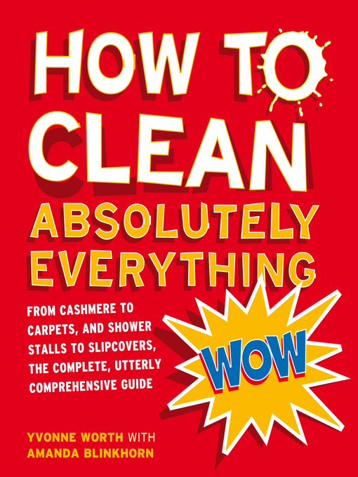 Title details for How to Clean Absolutely Everything by Yvonne Worth - Available